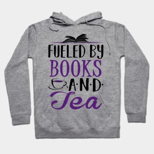 Fueled by Books and Tea Hoodie